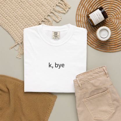k, bye
