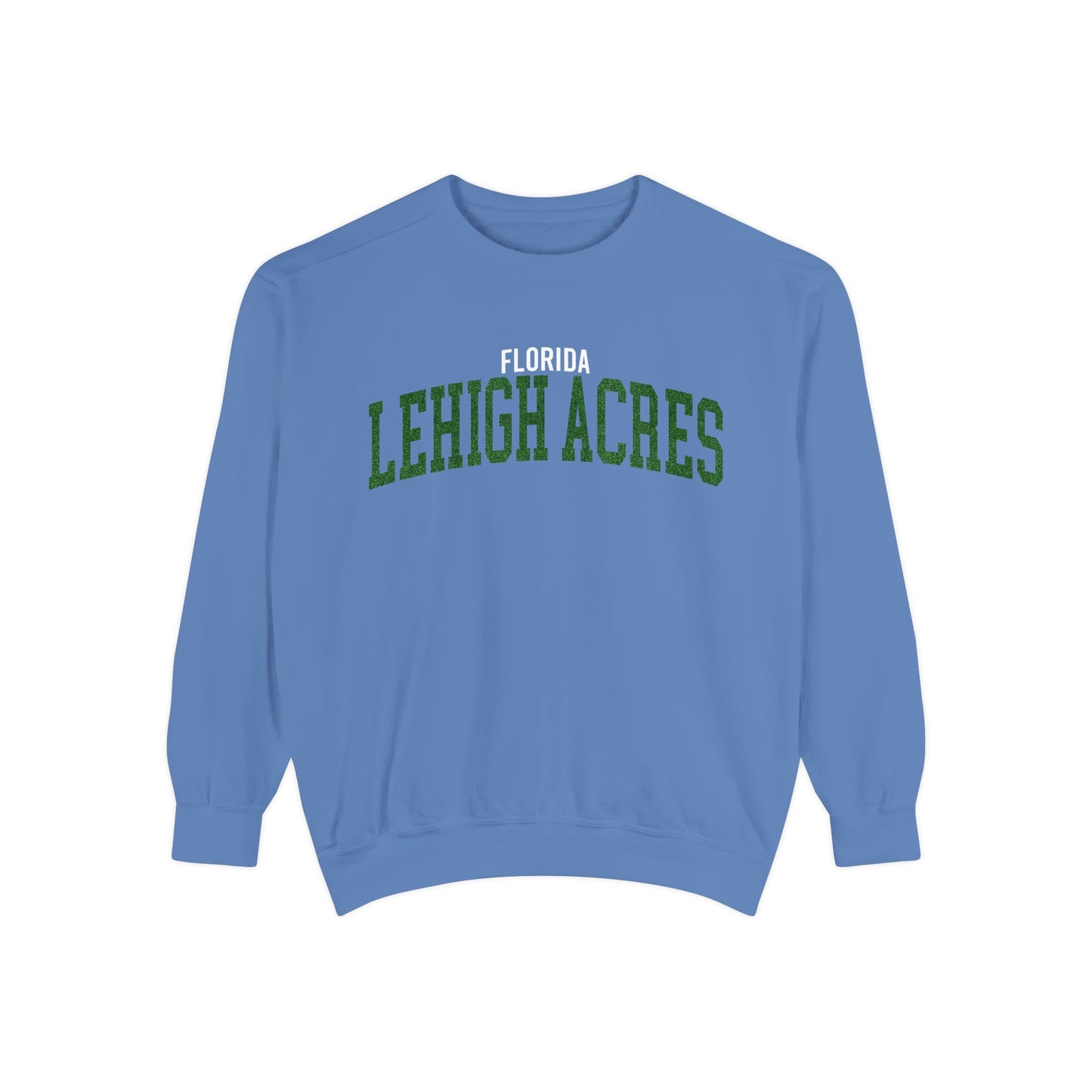 Lehigh Acres Florida Comfort Colors Sweatshirt