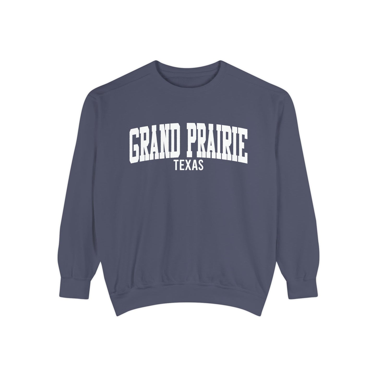 Grand Prairie Texas Comfort Colors Sweatshirt
