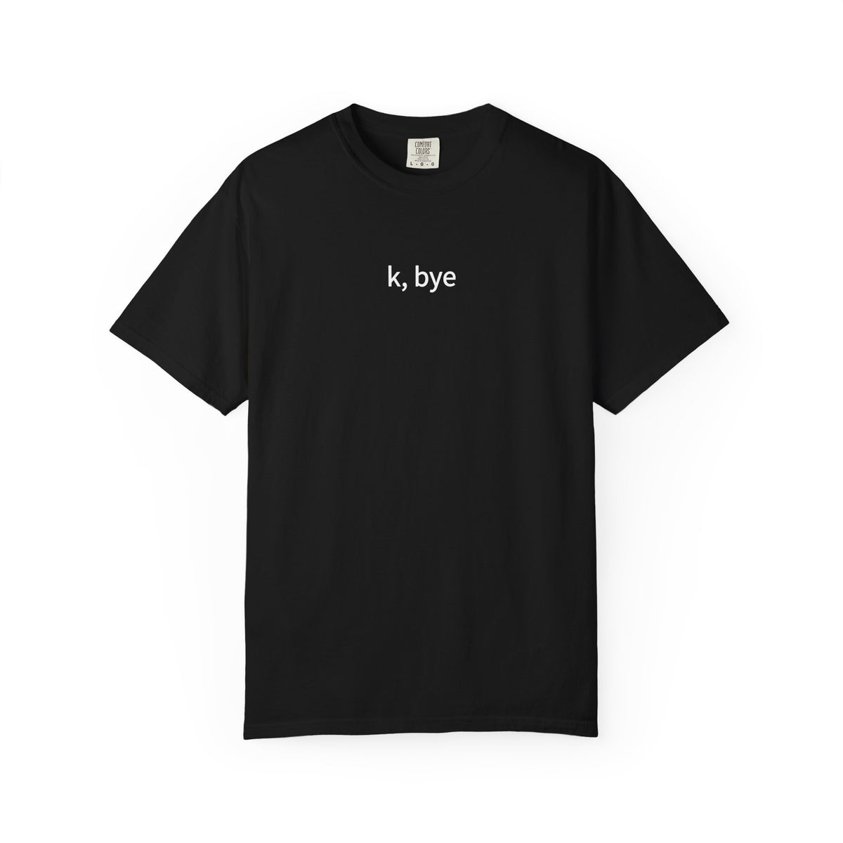 k, bye