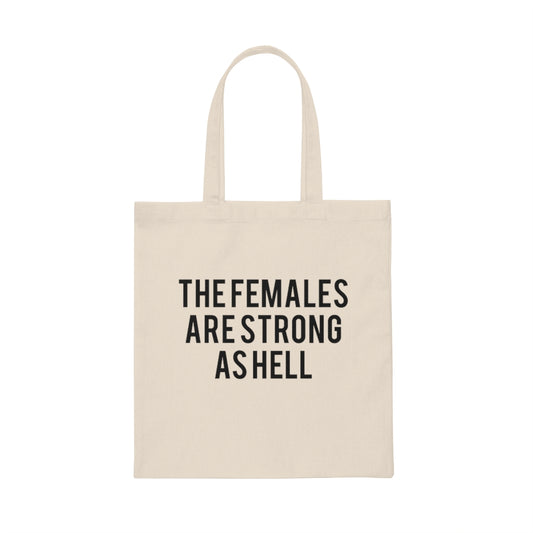 The Females are Strong as Hell Tote Bag