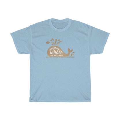 Everything Whale Be Alright t-shirt
