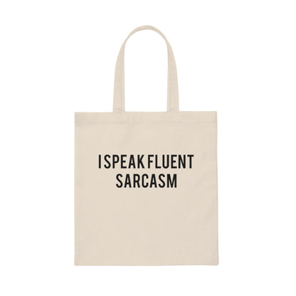I Speak Fluent Sarcasm Tote Bag