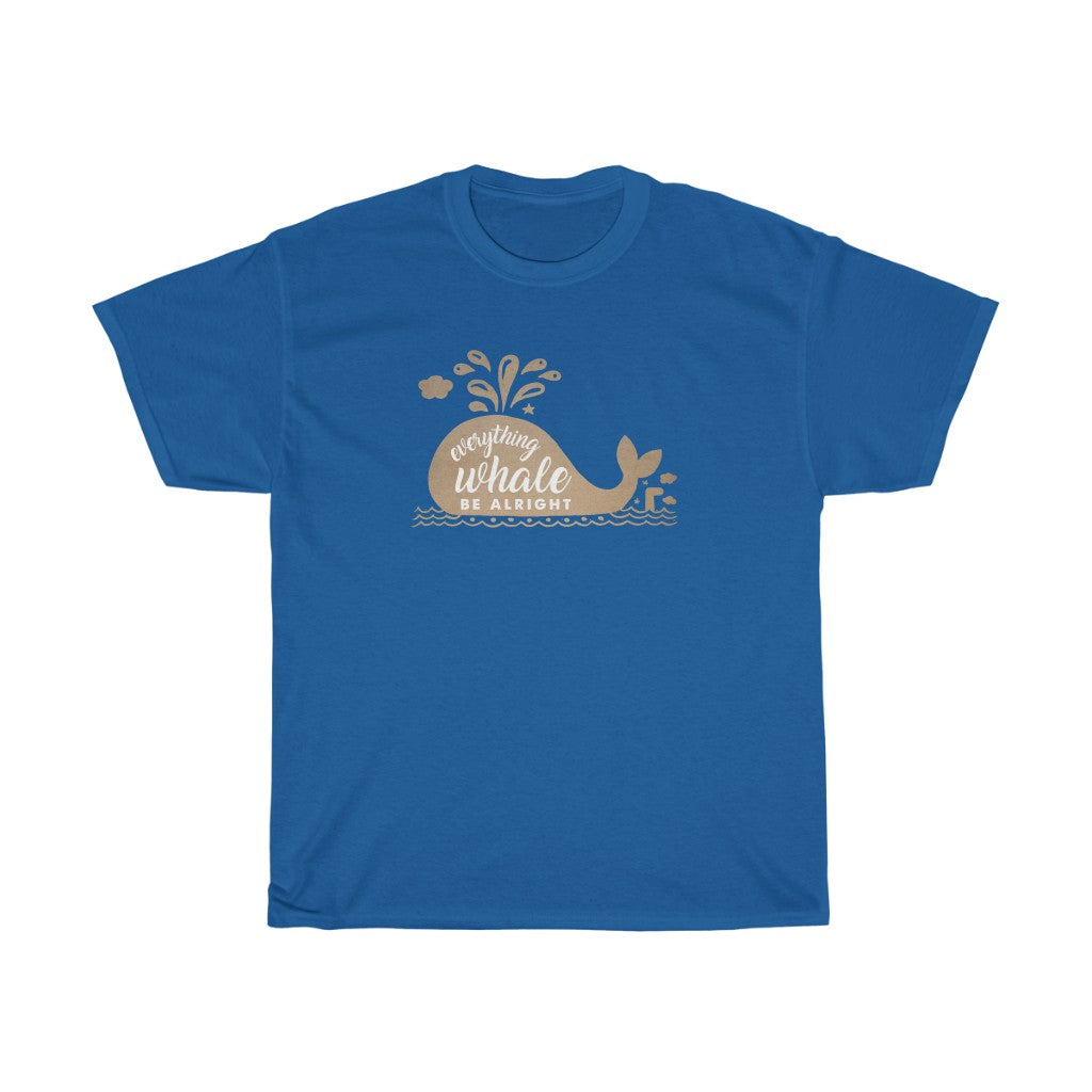 Everything Whale Be Alright t-shirt