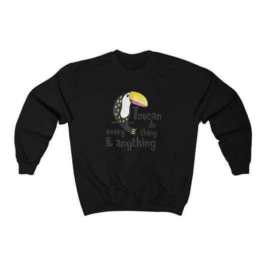 Toucan Do Everything & Anything Crewneck Sweatshirt