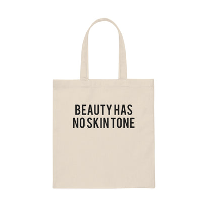 Beauty Has no Skin Tone Tote Bag