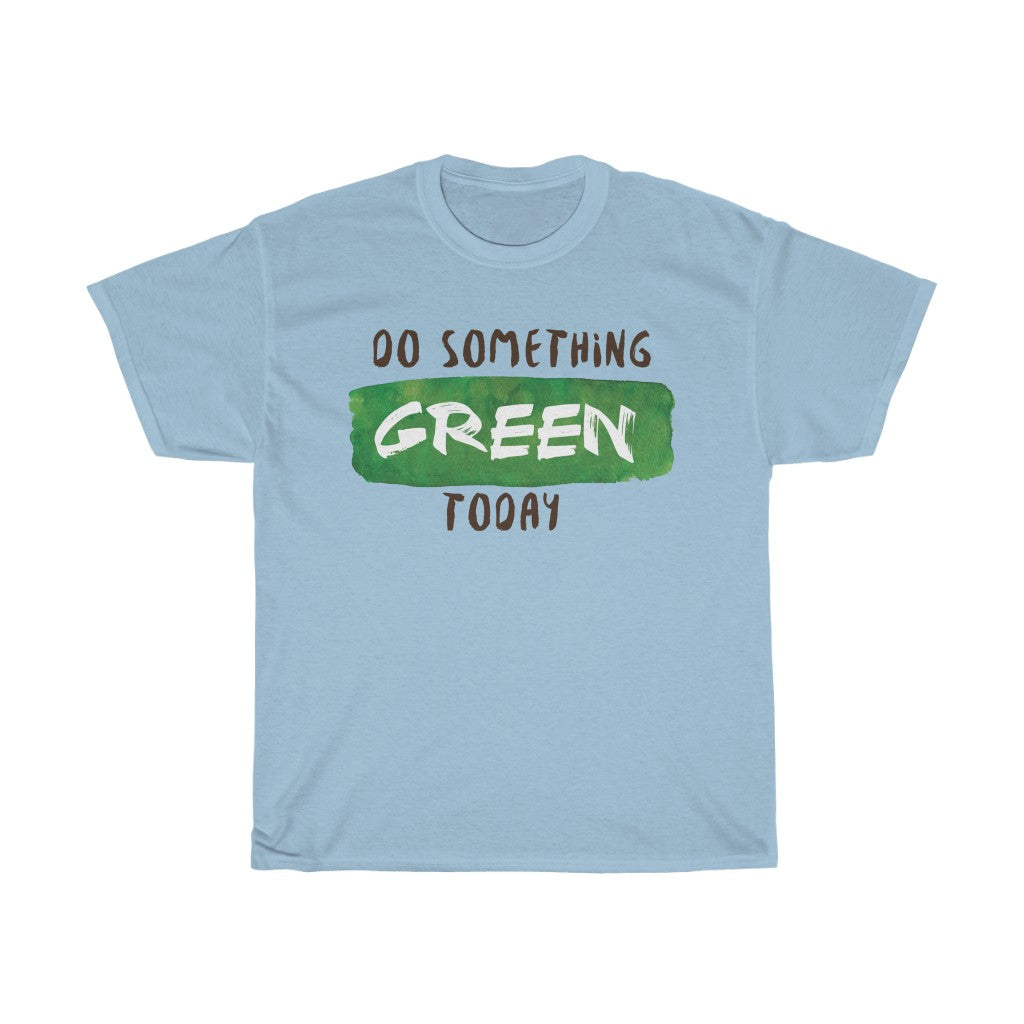 Do Something Green Today t-shirt