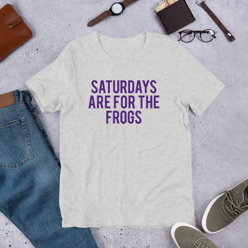 Saturdays Are For The Frogs